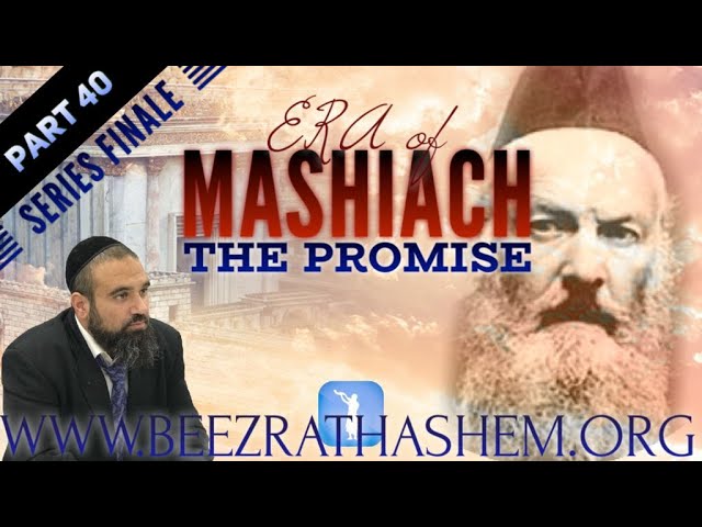 THE PROMISE - ERA OF MASHIACH (40)