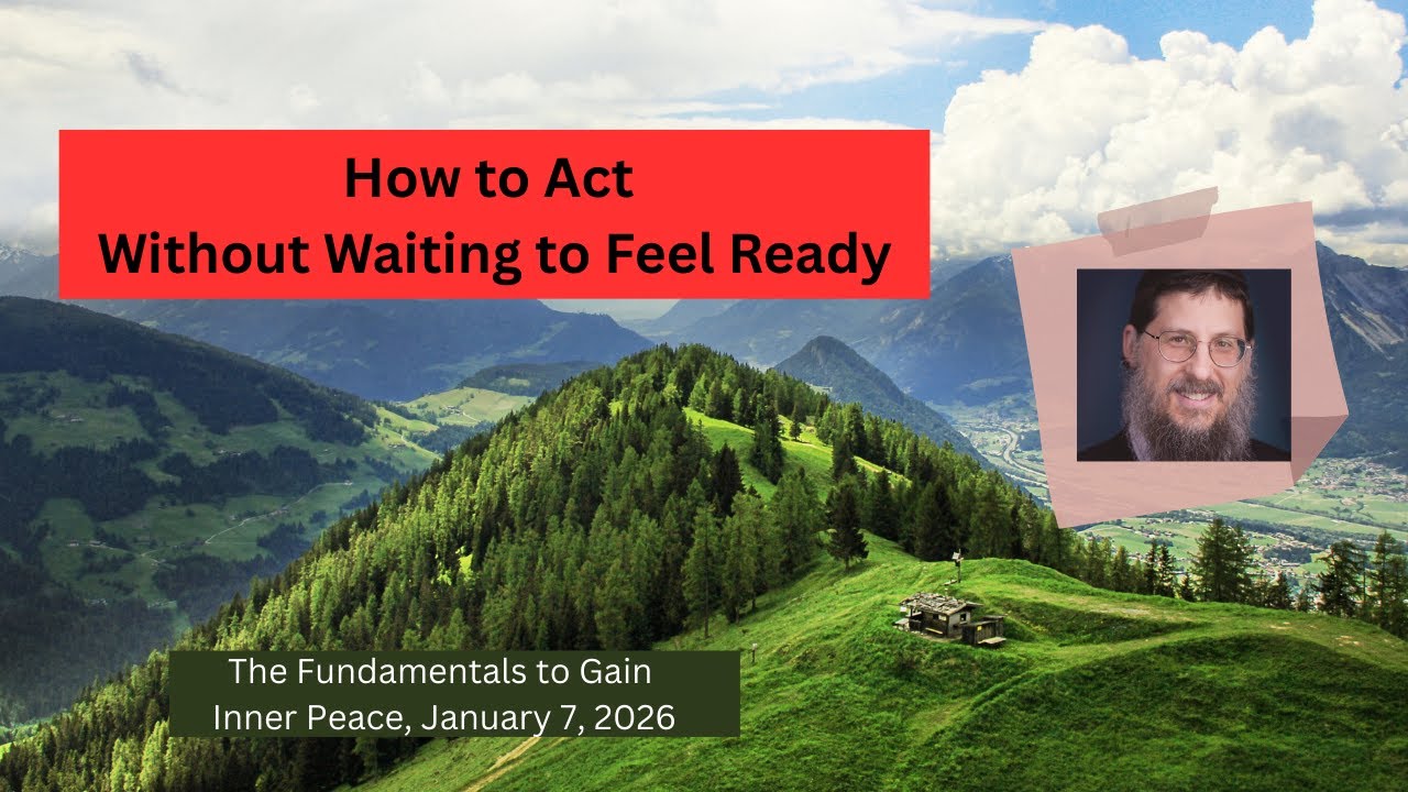 How to Act Without Waiting to Feel Ready, Inner peace with Coach Menachem