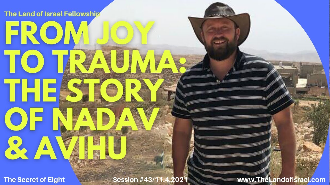 From Joy to Trauma: The Story of Nadav & Avihu - Ari Abramowitz: The Land of Israel Fellowship