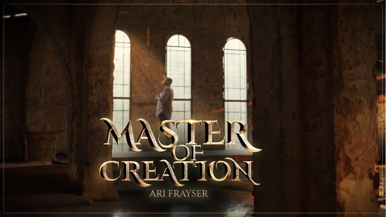 Master of Creation| Ari Fraser | אל אדון | ארי פרייזר