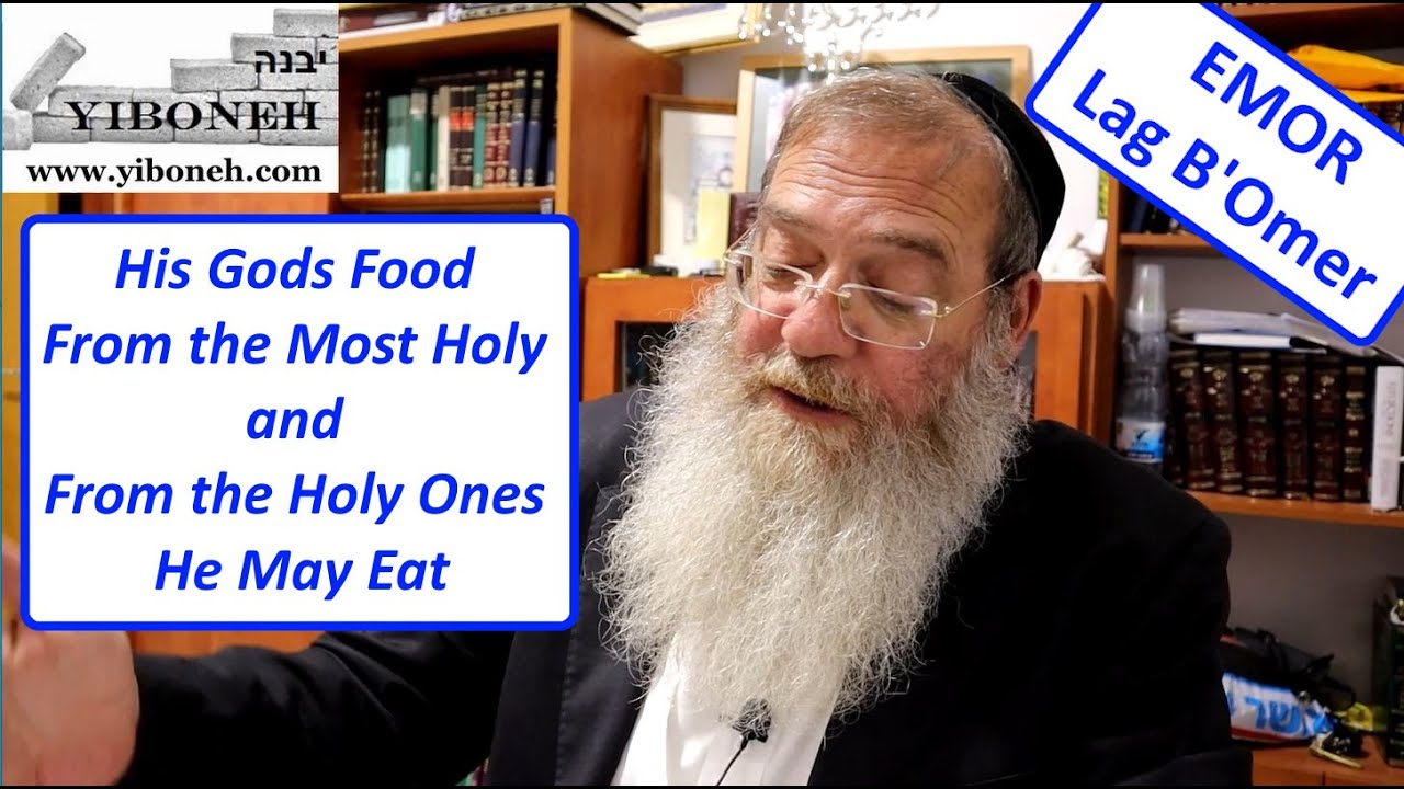 His Gods Food From the Most Holy and From the Holy Ones He May Eat with Rabbi Aaron Dovid Poston