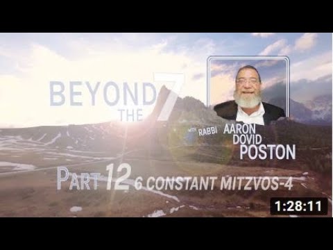 Episode 12 BEYOND THE 7 (Hashem's Oneness) with Rabbi Aaron Dovid Poston