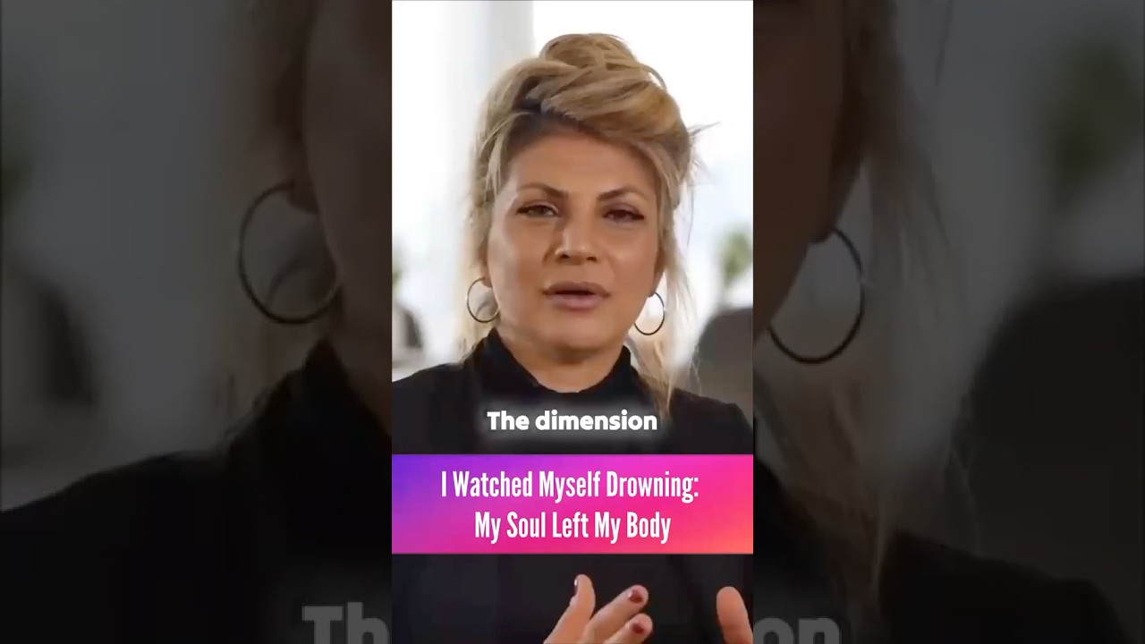 "I Watched Myself Drowning: My Soul Left My Body"