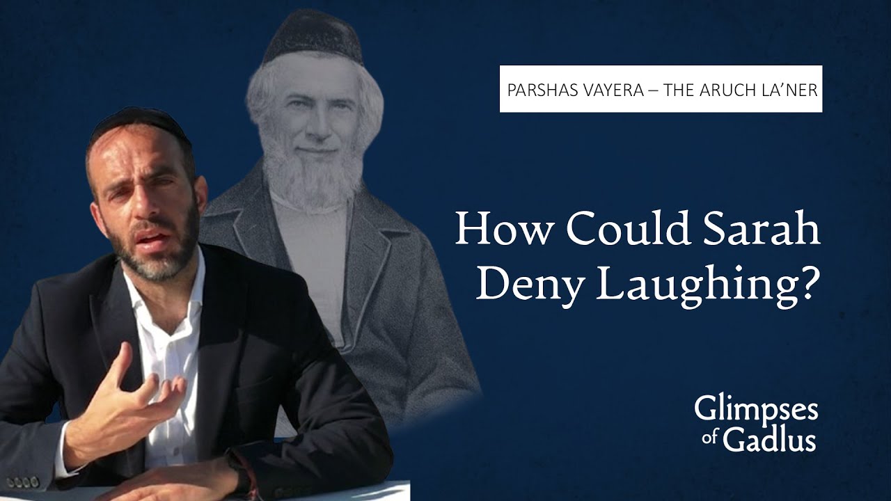 Rabbi Chaim Gross - Parshas Vayera - How Could Sarah Deny Laughing?