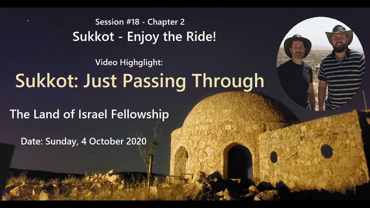 Sukkot: Just Passing Through - Ari Abramowitz: The Land of Israel Fellowship
