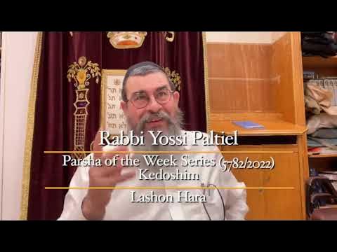 Torah insights Parshas Kedoshim   Lashon HaRa, Rabbi Yossi Paltiel 5782 - 2022