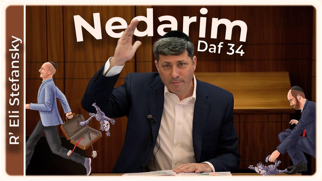 Daf Yomi Nedarim Daf 34 by R’ Eli Stefansky