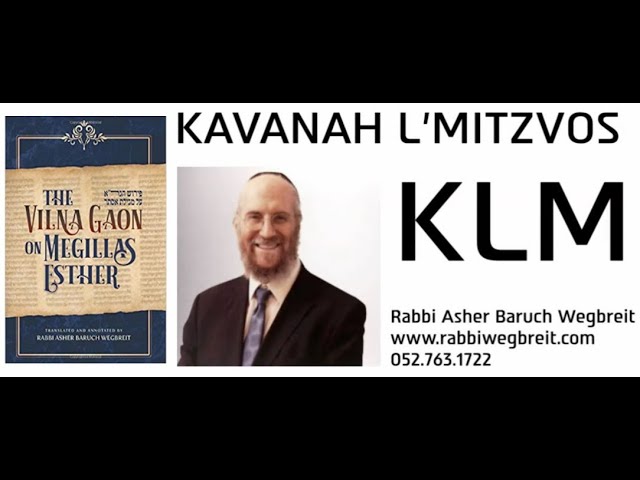 KLM Loving Hashem and The 3 Dimensions of Purim Mitzvot by Rabbi Asher Baruch Wegbreit