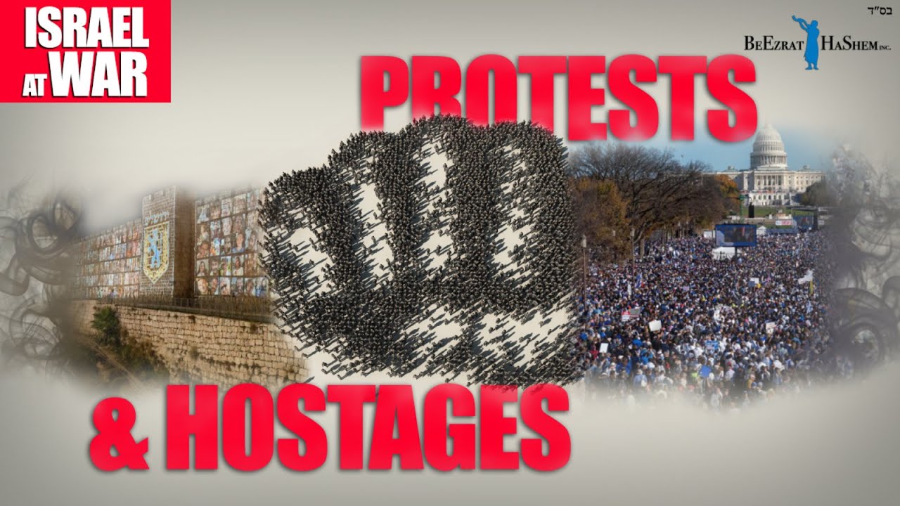 ISRAEL AT WAR: PROTESTS & HOSTAGES