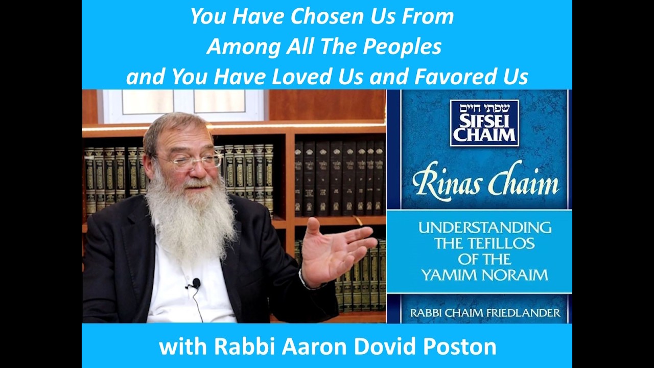 You Have Chosen Us From Among All The Peoples and You Have Loved Us and Favored Us with Rabbi Poston