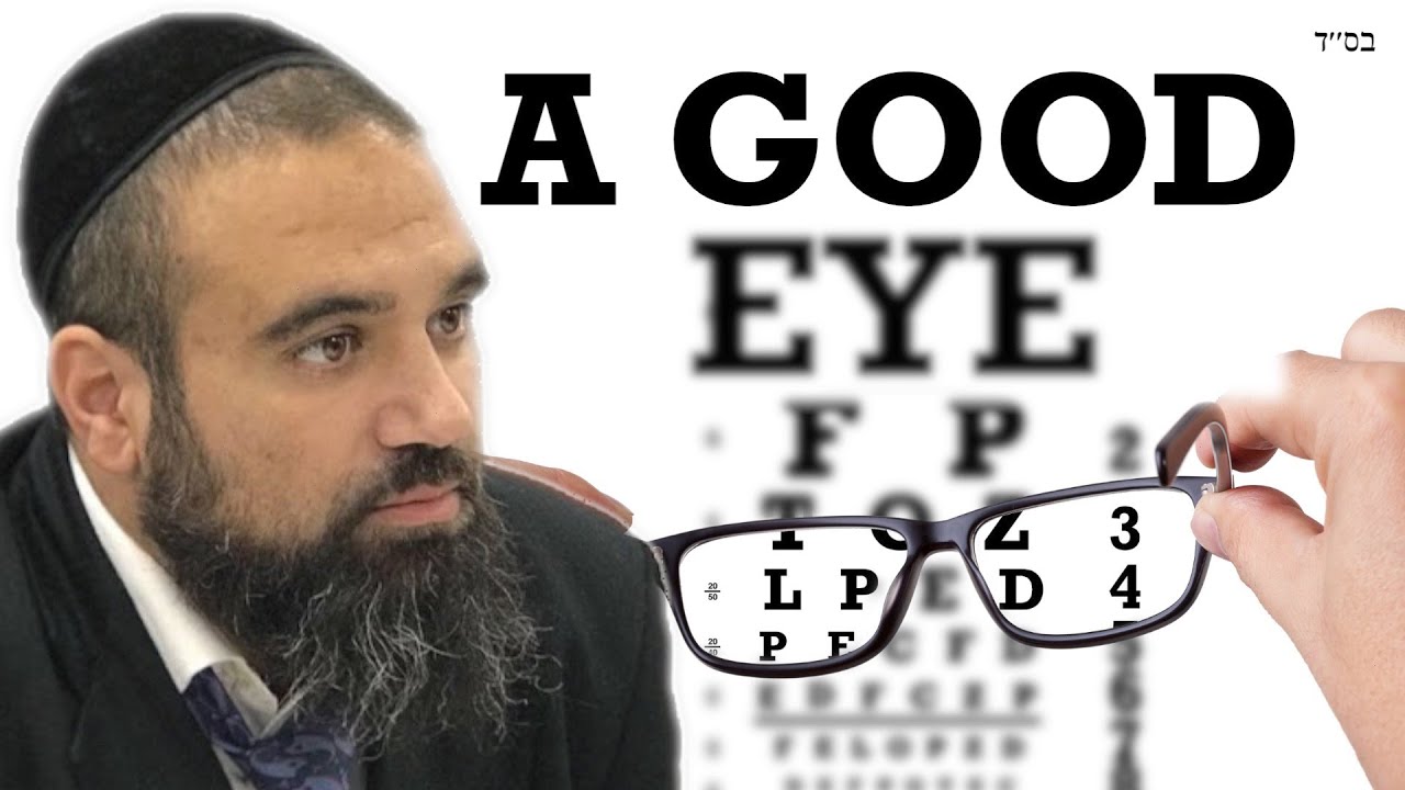 Having A Good Eye (Judging others favorably - Pirkei Avot 2:9)