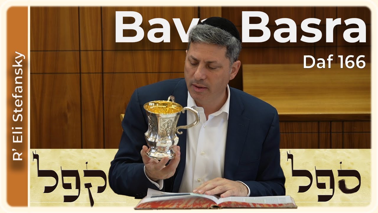 Daf Yomi Bava Basra Daf 166 by R’ Eli Stefansky