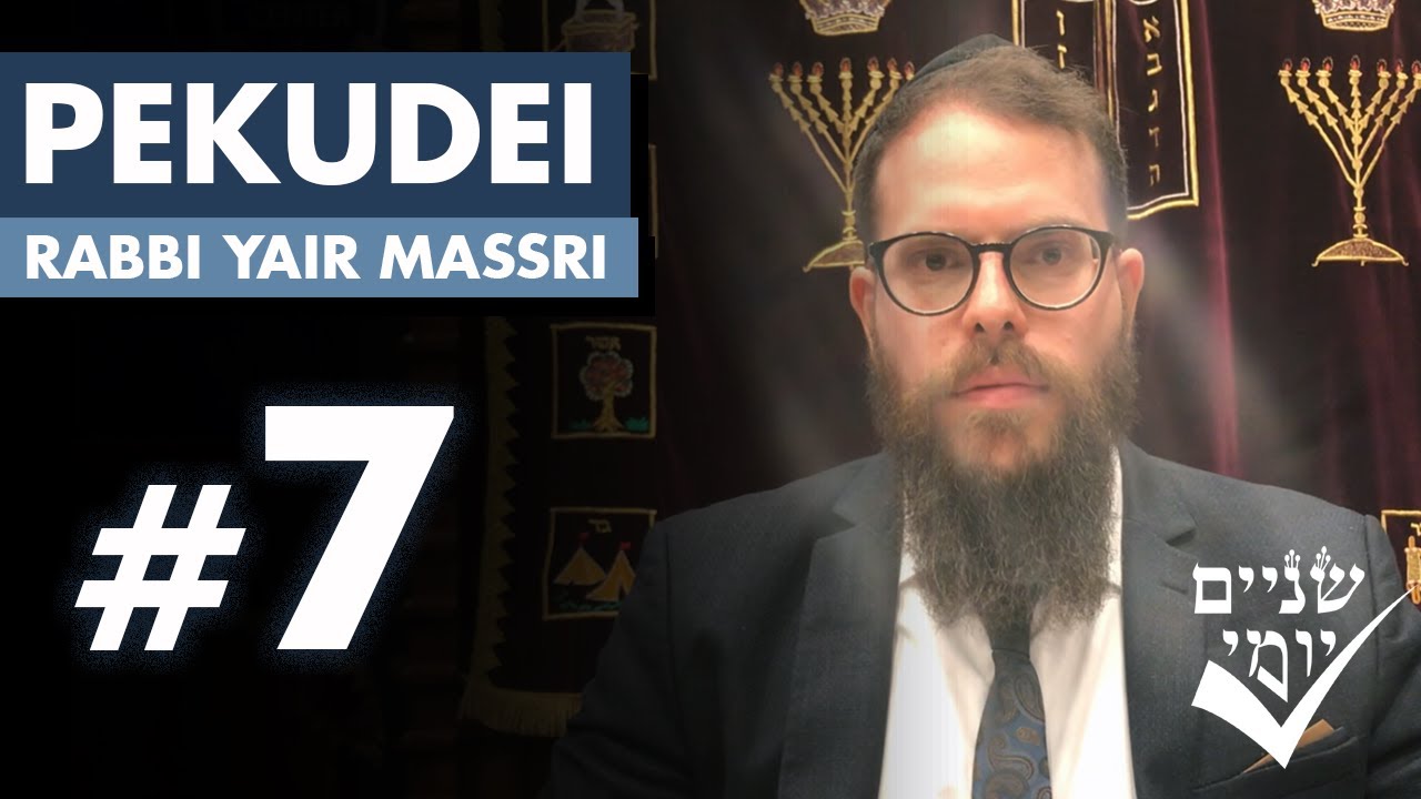 Shnayim Yomi - Pekudei - Sh'vi'i - #7