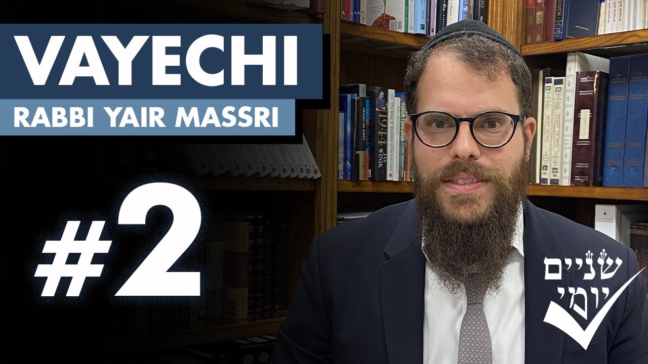 Shnayim Yomi - Vayechi - Sheni - #2