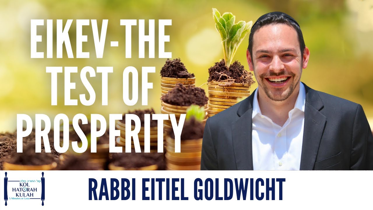 Eikev - The Test of Prosperity