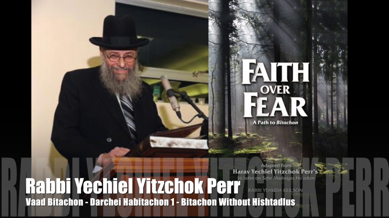 Rabbi Yechiel Yitzchok Perr - Bitachon WithOUT Hishtadlus