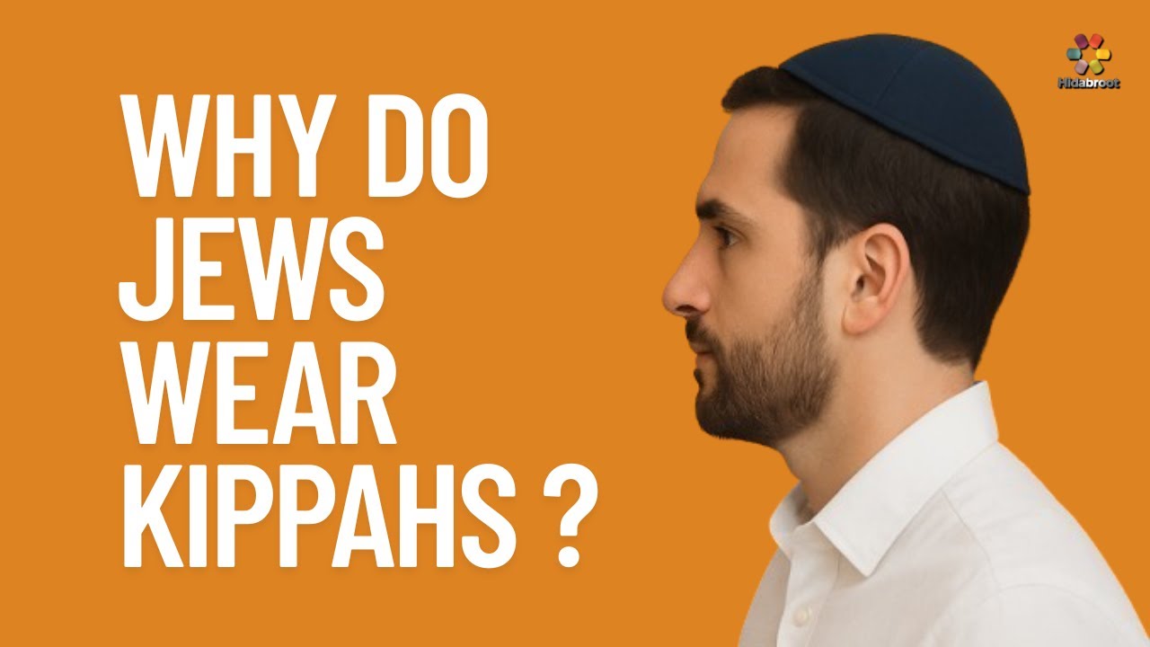 Why Do Jews Wear Kippahs? The Meaning Behind the Head Covering - Rabbi Yisroel Goldstein