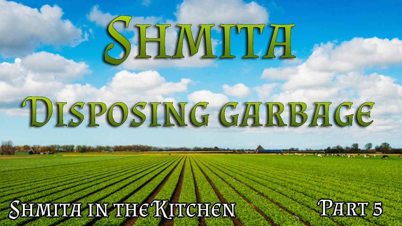 Shmita in the kitchen | Part 5 - Disposing peels, pits and seeds of fruit and vegetables of Sheviet