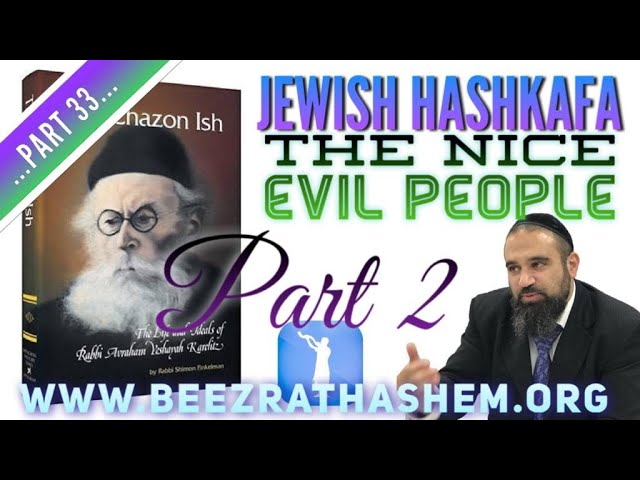 THE NICE EVIL PEOPLE PART 2 - Jewish HaShkafa (33)