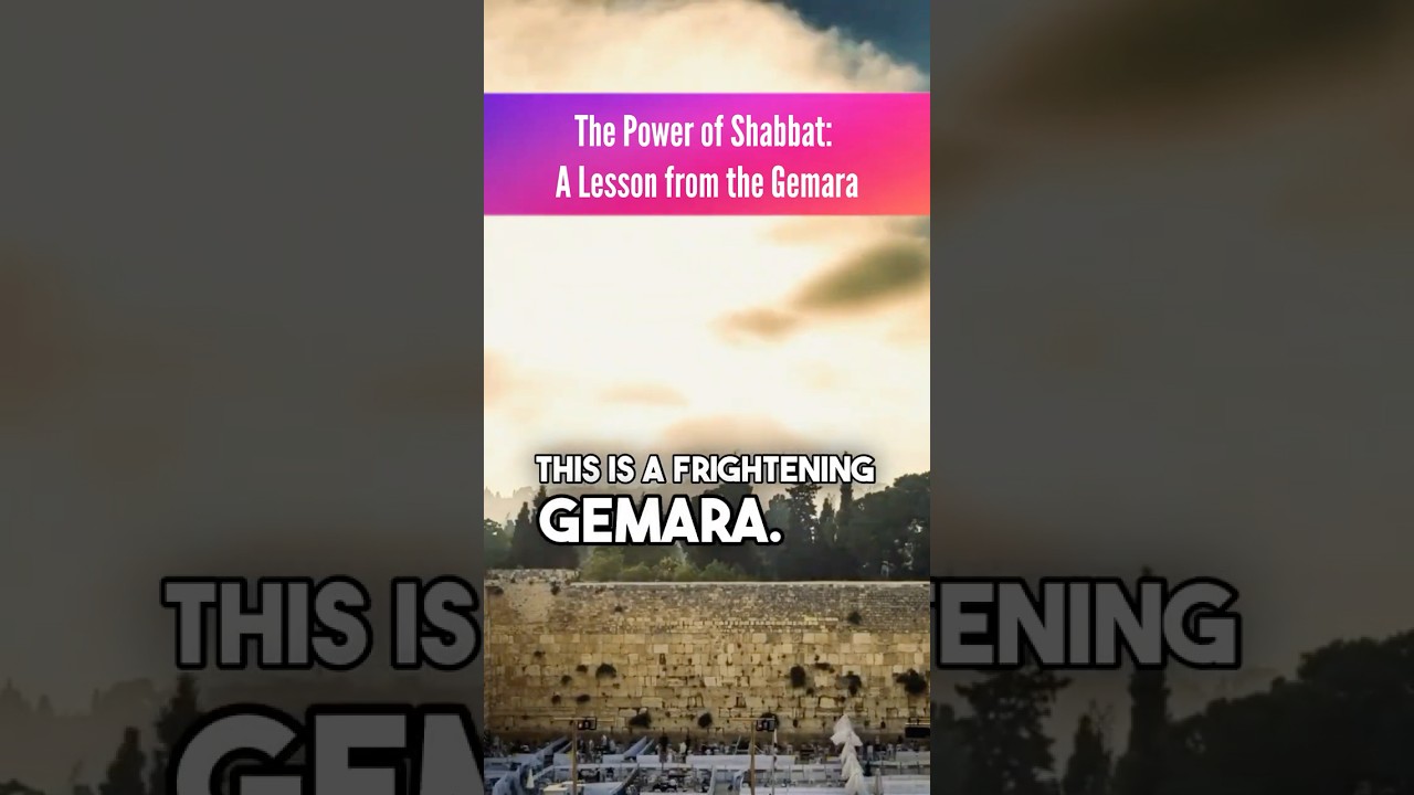The Power of Shabbat: A Lesson from the Gemara