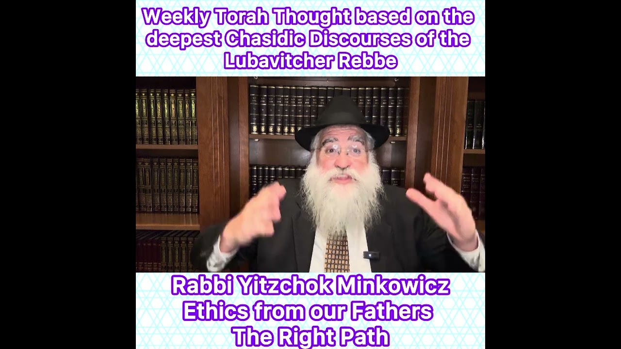Ethics from our Fathers The Right Path Chasidic Torah thought, Lubavitcher Rebbe, Rabbi Minkowicz