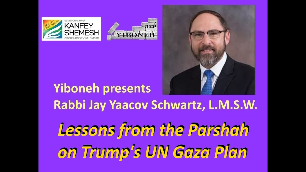 Lessons from the Parshah on Trump's UN Gaza Plan with Rabbi Jay Yaacov Schwartz