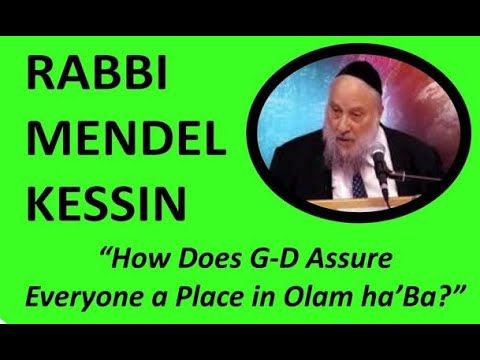 Rabbi Mendel Kessin: How Does G-d Assure Everyone A Place in The World To Come?