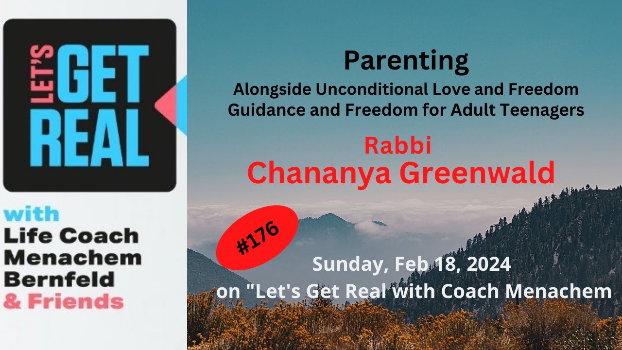 Parenting Alongside Unconditional Love and Freedom? Rabbi Chananya Greenwald #176