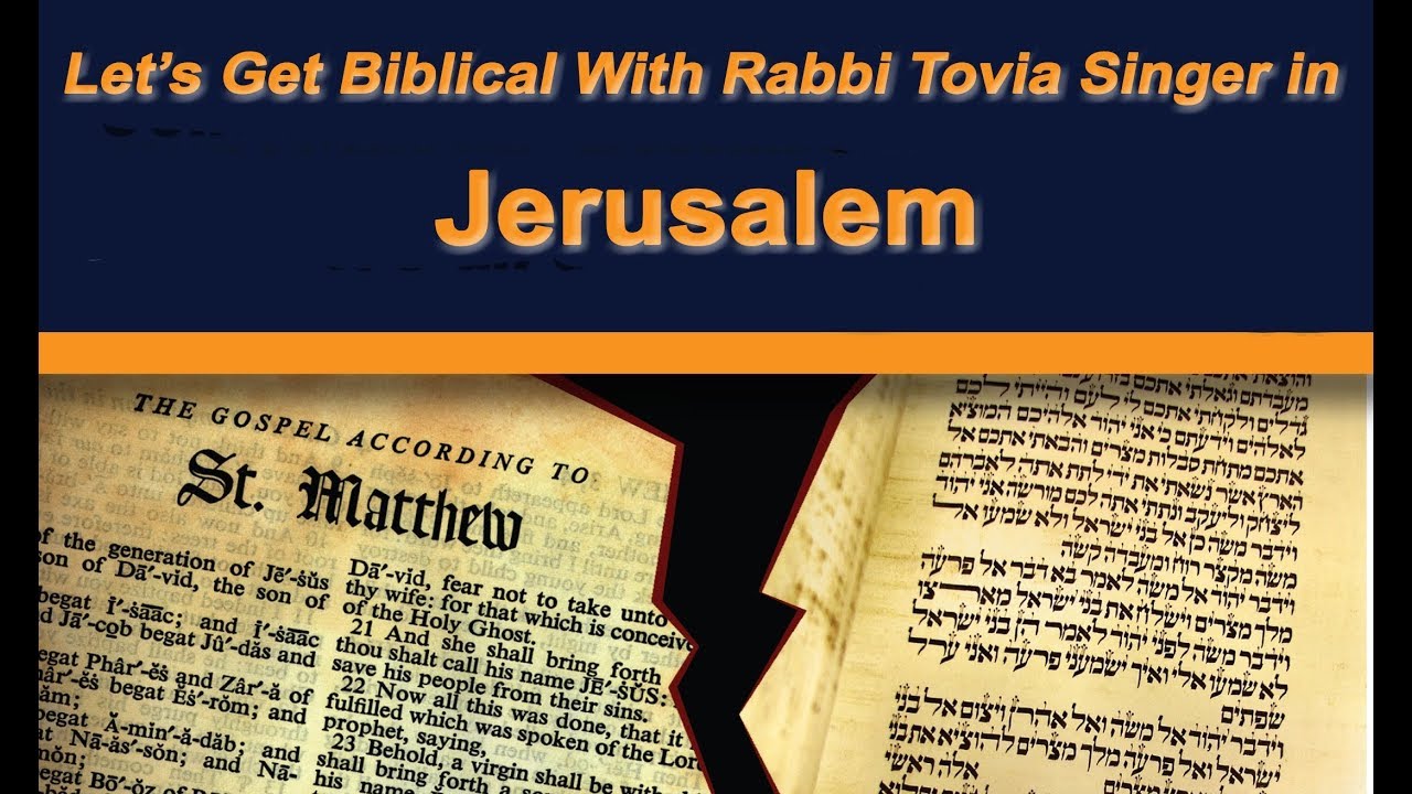 Part 1 Rabbi Tovia Singer  - Let's Get Biblical - Jesus was a Jew, but can a Jew be for Jesus?