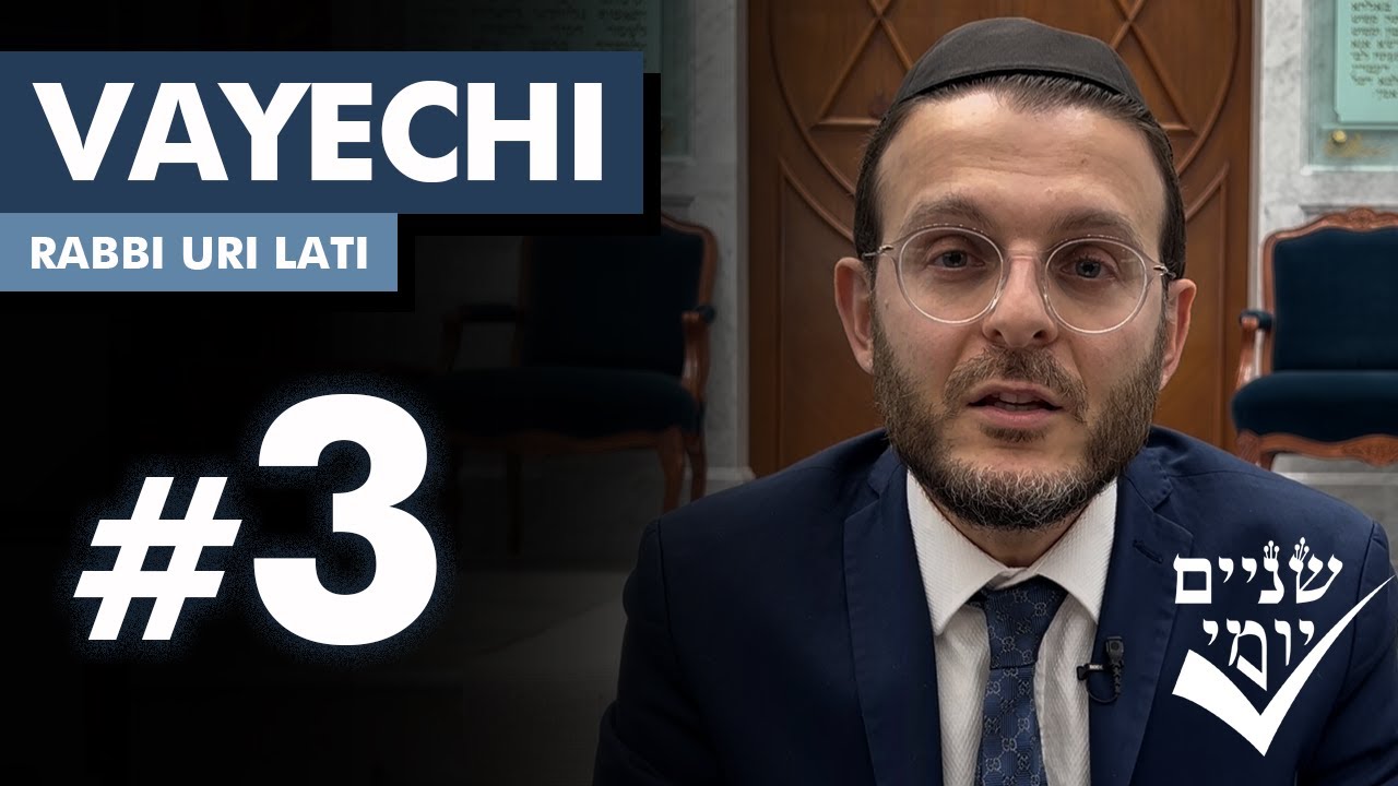 Shnayim Yomi - Vayechi - Shlishi - #3