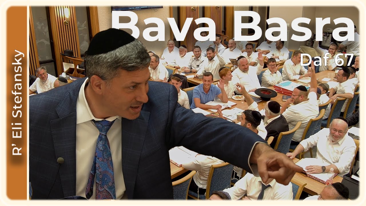 Daf Yomi Bava Basra Daf 67 by R’ Eli Stefansky