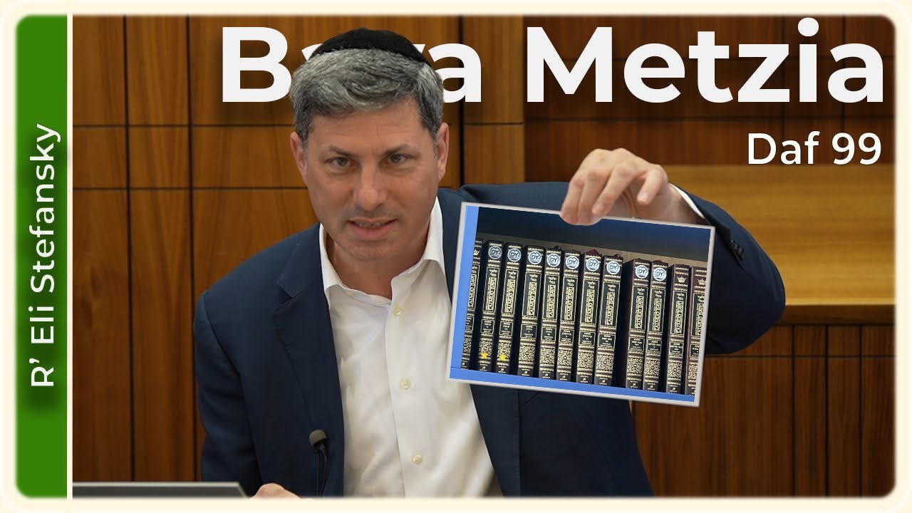 Daf Yomi Bava Metzia Daf 99  by R’ Eli Stefansky