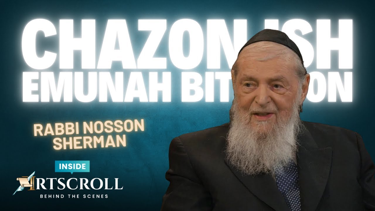 Rabbi Nosson Sherman – Chazon Ish Emunah Bitachon