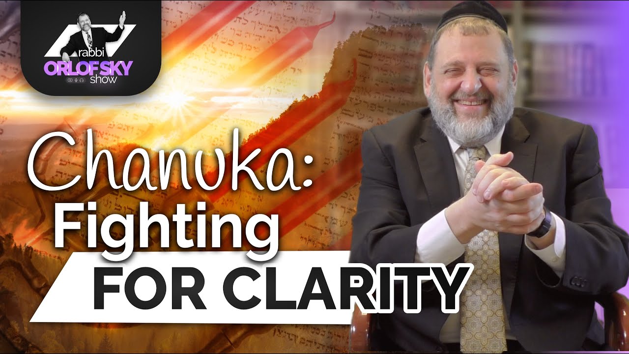 Chanuka: Fighting for Clarity (Ep. 189)