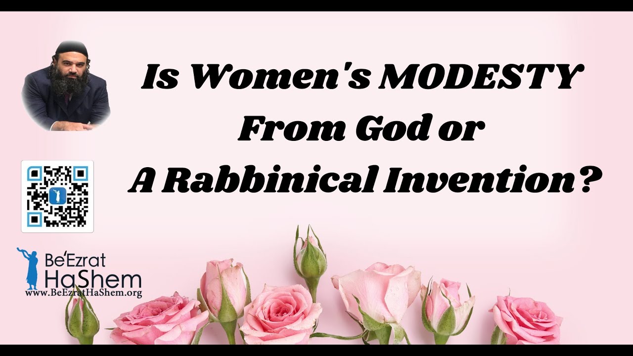 Is Women's MODESTY From God or A Rabbinical Invention?