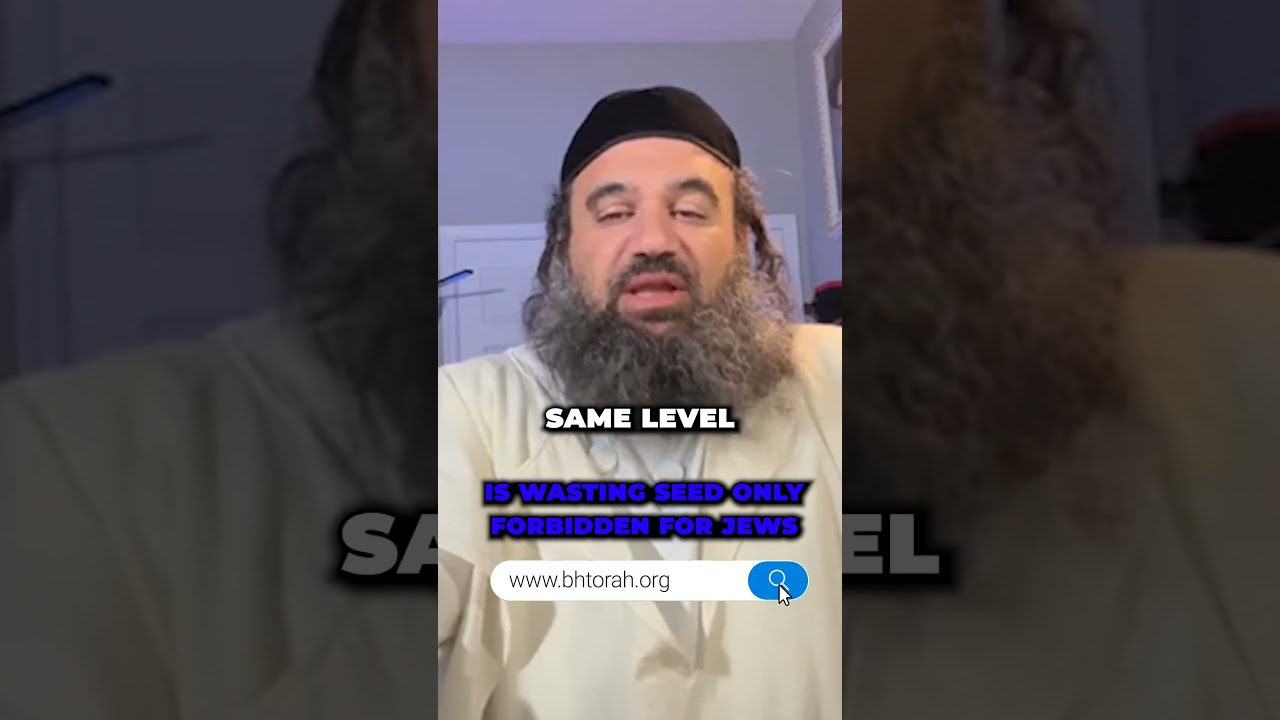 Is Wasting Seed Only Forbidden for Non Jews #Torah #OrthodoxJudaism #RabbiYaronReuven #Judaism #Wast