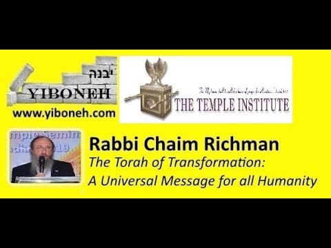 Rabbi Chaim Richman - The Torah of Transformation: A Universal Message for All Humanity