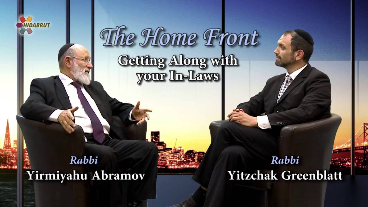 The Home Front: Getting Along with your In-Laws - Rabbi Yirmiyahu Abramov