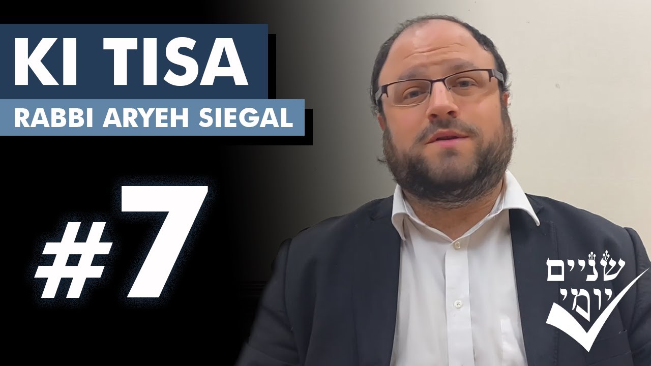 Shnayim Yomi - Ki Tisa - Sh'vi'i - #7