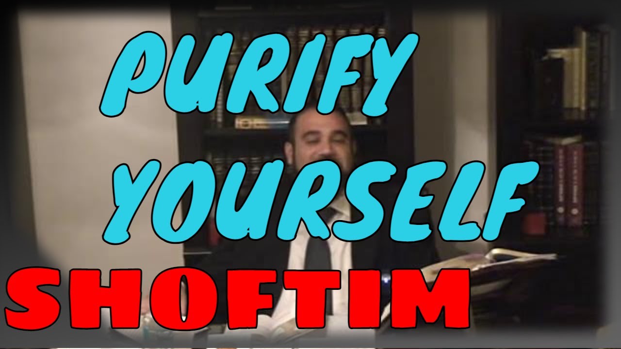 ParaShat Shoftim Mussar Purification To Resurrect The Dead