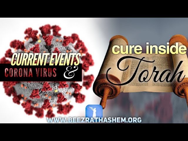 Current Events, Corona Virus & Cure Inside Torah
