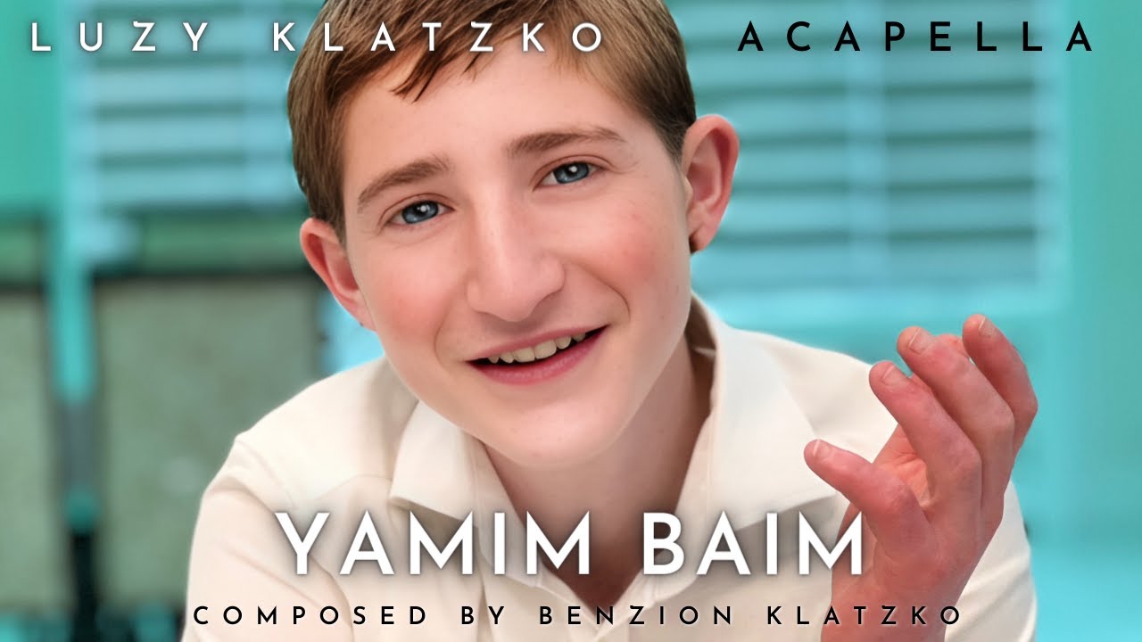Yamim Baim Acapella - Luzy Klatzko - Composed by Benzion Klatzko- Sefira