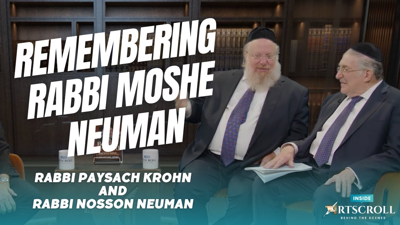 Rabbi Paysach Krohn and Rabbi Nosson Neuman – Remembering Rabbi Moshe Neuman