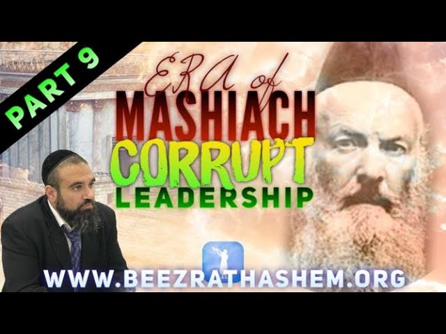 Corrupt Leadership - ERA OF MASHIACH (9)
