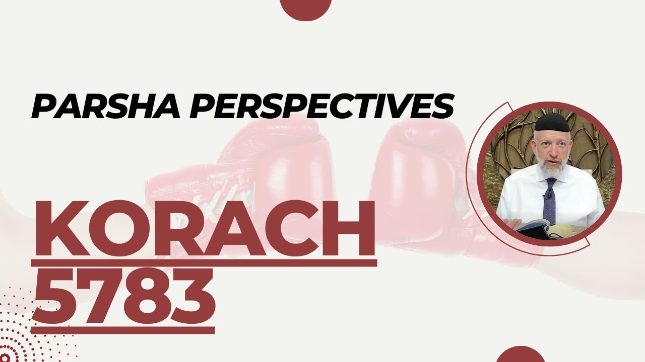 Parsha Perspective For Today - Korach 5783/2023 - Not About Us