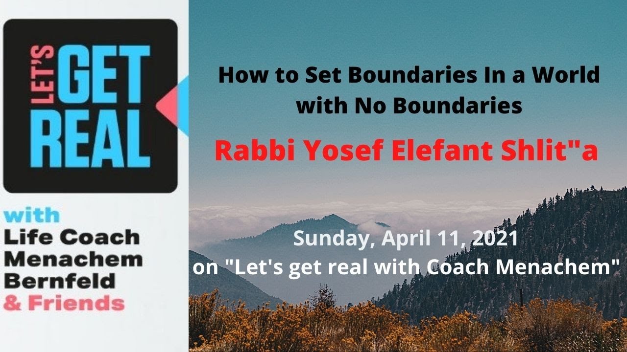 How to Set Boundaries In a World with No Boundaries: Rabbi Yosef Elefant Shlit”a
