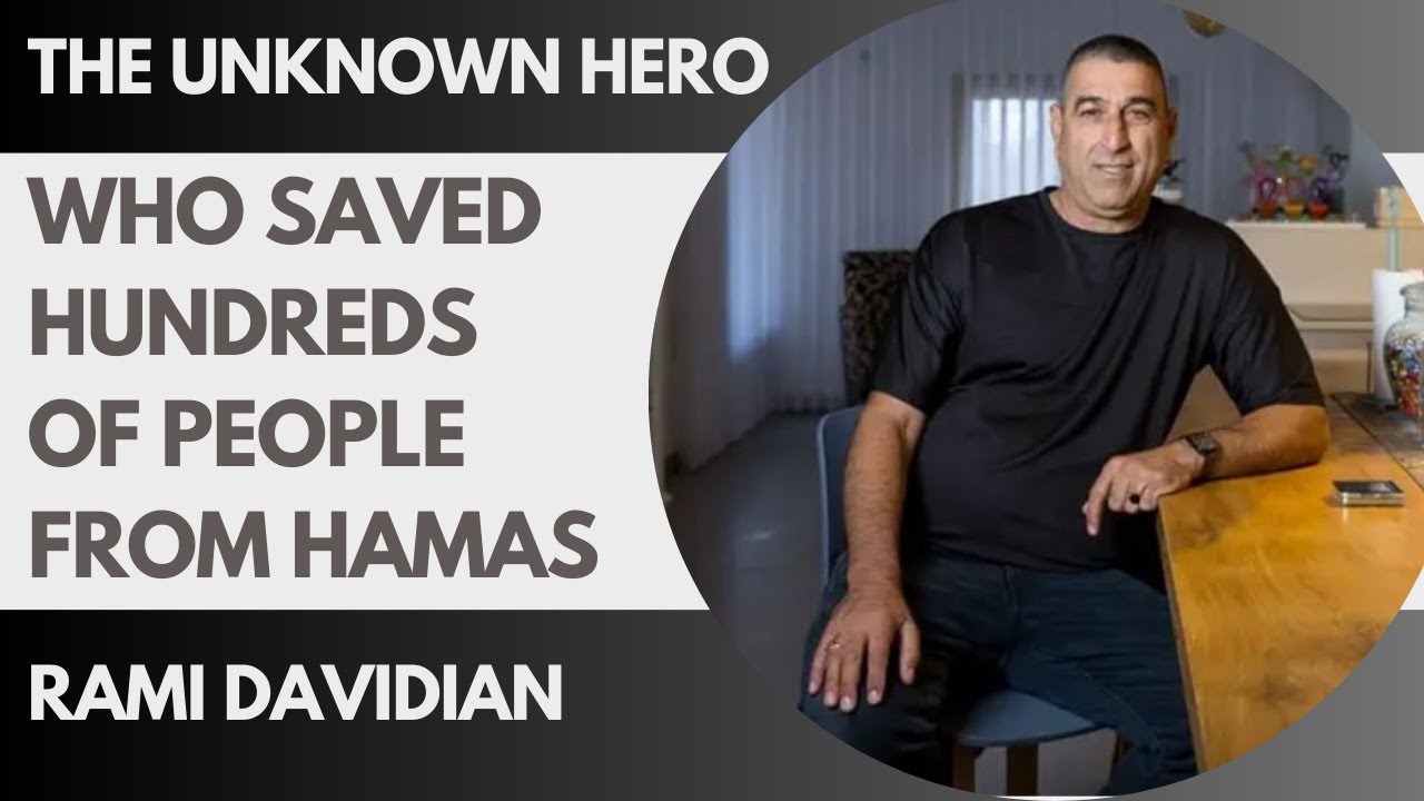 The Unknown Hero Who Saved Hundreds of People from Hamas - Rami Davidian: Land of Israel Fellowship