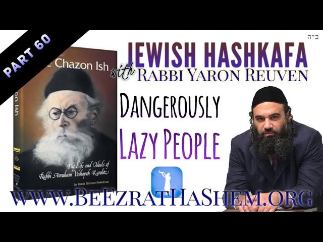 Dangerously LAZY PEOPLE - Jewish HaShkafa (60)
