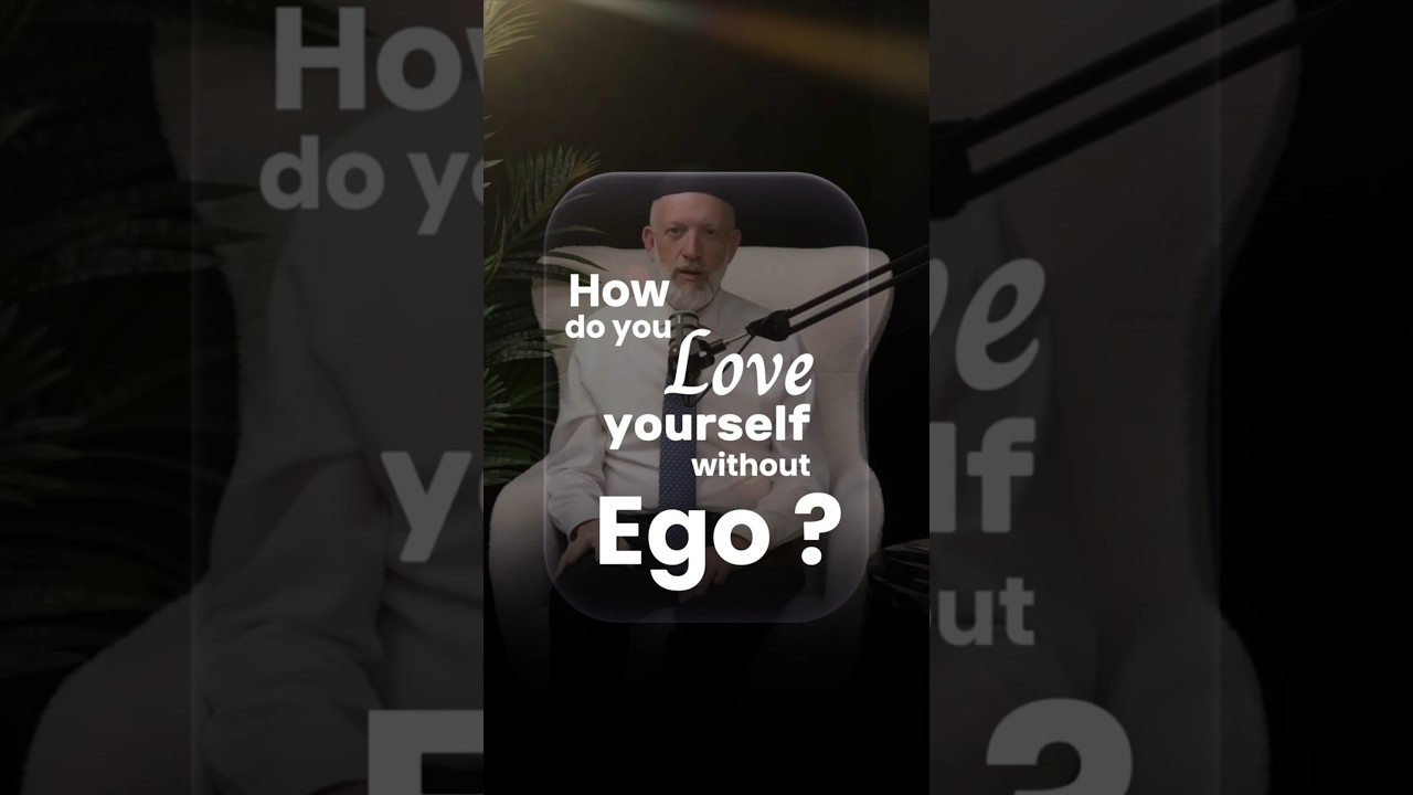 How do you LOVE yourself without EGO?