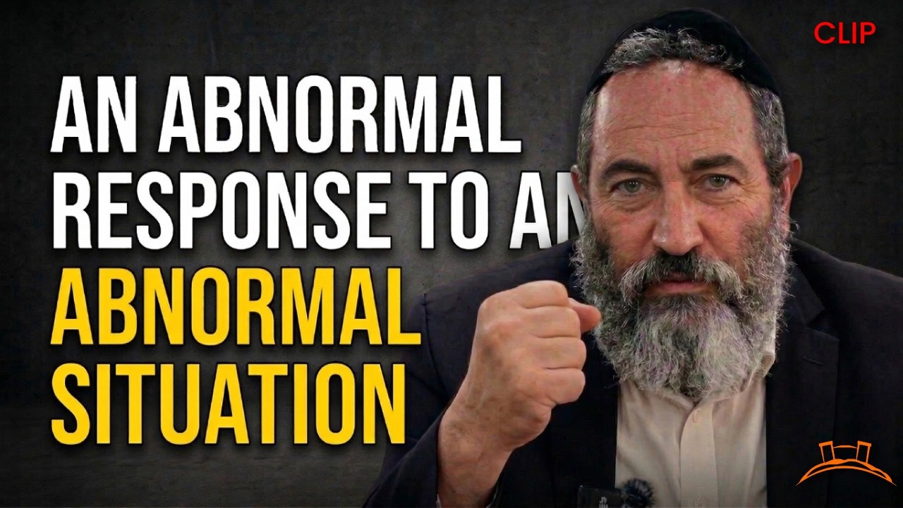 An Abnormal Reaction to an Abnormal Situation Is Normal